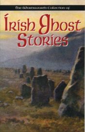 book cover of The Wordsworth Collection of Irish Ghost Stories by Various