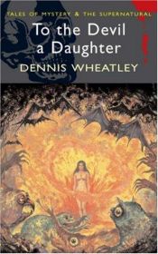 book cover of To the Devil a Daughter by Dennis Wheatley