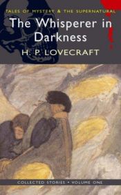 book cover of The Whisperer in Darkness: Collected Stories (Wordsworth Tales of Mystery and the Supernatural) by Χάουαρντ Φίλιπς Λάβκραφτ