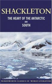 book cover of Heart of the Antarctic and 'South' (Wordsworth Classics of World Literature) (Wordsworth Classics of World Literature) by Ernest Henry Shackleton