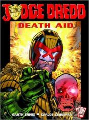 book cover of Judge Dredd: Death Aid : Featuring Return of the King and Christmas Whti Attitude (2000 AD Presents) by Гарт Енис