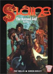 book cover of Slaine: The Horned God Part One (2000 AD Presents) by Pat Mills