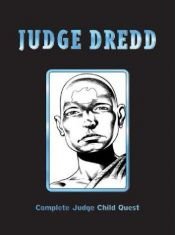 book cover of Judge Dredd: Child Quest by John Wagner