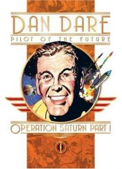 book cover of Classic Dan Dare: Operation Saturn Part 1 by Frank Hampson