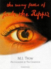 book cover of The many faces of Jack the Ripper by M. J. Trow
