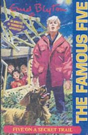 book cover of Famous Five #15 Five on a Secret Trail by Энид Мэри Блайтон