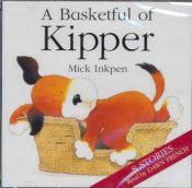 book cover of A Basketful of Kipper by Mick Inkpen