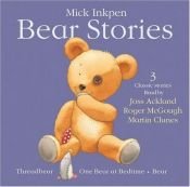 book cover of Bear Stories: Threadbear, One Bear at Bedtime, Bear by Mick Inkpen