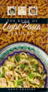 book cover of the book of light Pasta Sauces by Anne Sheasby