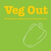 book cover of Veg Out: 60 Knockout Recipes for the Laid-Back Cook (Cookery) by MQ Publications