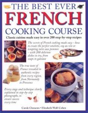 book cover of The Best Ever French Cooking Course by Carole Clements