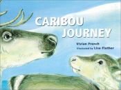 book cover of Caribou Journey (Fantastic Journeys Series) by Vivian French