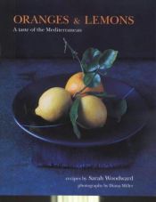 book cover of Oranges & Lemons: Recipes from the Mediterranean by Sarah Woodward