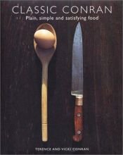book cover of Classic Conran Plain, Simple and Satisfying Food by Terence Conran