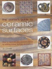 book cover of The Potter's Guide to Ceramic Surfaces by Jo Connell