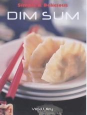 book cover of Simple & Delicious Dim Sum (Simple and Delicious) (Simple and Delicious) by Vicki Liley