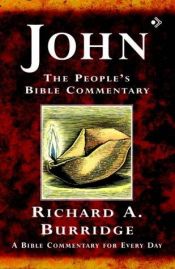 book cover of John: A Bible Commentary for Every Day (People's Bible Commentaries) by Richard A. Burridge