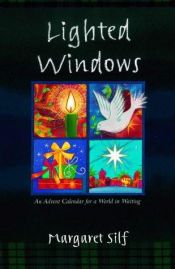 book cover of Lighted Windows: An Advent Calendar for a World in Waiting by Margaret Silf