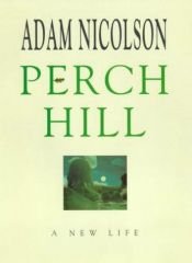 book cover of Perch Hill: A New Life by Adam Nicolson