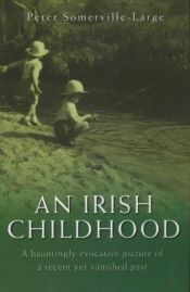 book cover of An Irish Childhood by Peter Somerville-Large