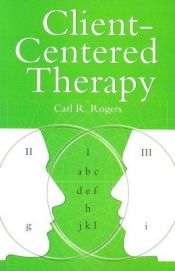 book cover of Client-centered therapy, its current practice, implications, and theory by Carl Rogers