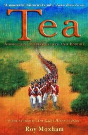 book cover of Tea:Addiction,Exploitation and Empire by Roy Moxham