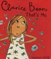 book cover of Clarice Bean, That's Me! (Clarice Bean) by Lauren Child