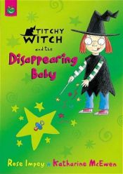 book cover of Titchy-Witch and the Disappearing Baby by Rose Impey