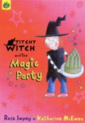 book cover of Titchy Witch and the Magic Party (Titchy Witch) by Rose Impey