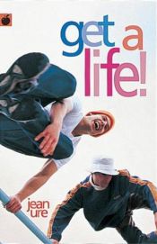 book cover of Get a life! by Jean Ure
