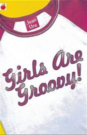 book cover of Girls Are Groovy! (Girlfriends S.) by Jean Ure