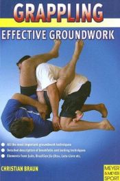 book cover of Grappling: Effective Groundwork Techniques by Christian Braun
