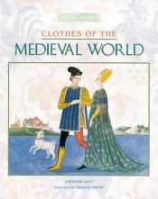 book cover of Clothes of the Medieval World (Dress Sense) by Christine Hatt