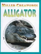 book cover of Alligator (Killer Creatures) by David Jefferis