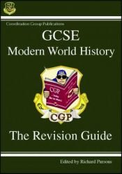 book cover of GCSE Modern World History (CGP Revision Guide) by Richard Parsons