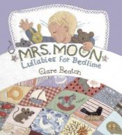 book cover of Mrs. Moon: Lullabies for Bedtime by Clare Beaton