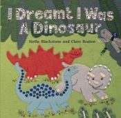 book cover of I dreamt I was a dinosaur by Stella Blackstone