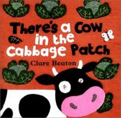 book cover of There's a Cow in the Cabbage Patch by Stella Blackstone