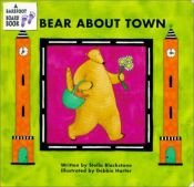 book cover of Bear About Town (A Barefoot Board Book) by Stella Blackstone