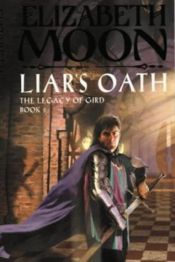 book cover of Liar'S Oath: The Legacy of Gird, Book 2) by Elizabeth Moon