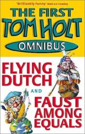 book cover of Dead Funny: Flying Dutch; Faust Among Equals (Omnibus 1) by Tom Holt