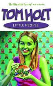 book cover of Little people by Tom Holt