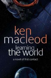 book cover of Learning the World by Кен Маклауд