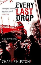 book cover of Every Last Drop by Charlie Huston