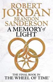 book cover of A Memory of Light (The Wheel of Time, Book 13) by Robert & Sanderson Jordan, Brandon