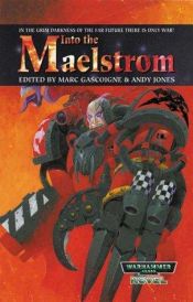 book cover of Into the Maelstrom (Warhammer 40, 000 Stories) by Marc Gascoigne