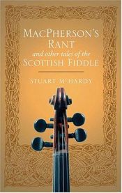 book cover of Macpherson's Rant and Other Tales of the Scottish Fiddle by Stuart McHardy