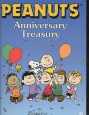 book cover of Peanuts Anniversary Treasury by Charles M. Schulz