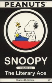 book cover of Snoopy Stars as The World Famous Literary Ace by Charles M. Schulz