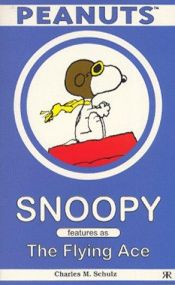 book cover of Snoopy features as The Flying Ace by Charles M. Schulz